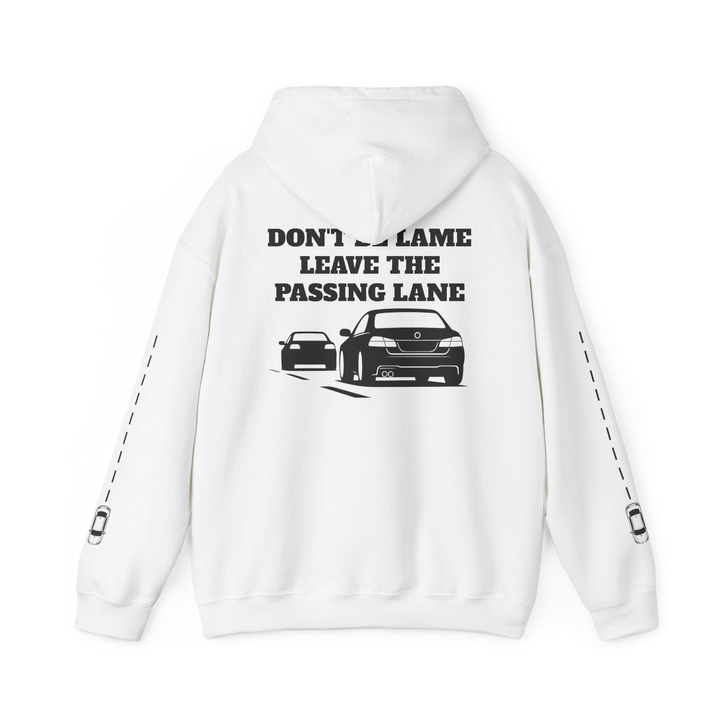 Don't Be Lame Leave the Passing Lane Hoodie