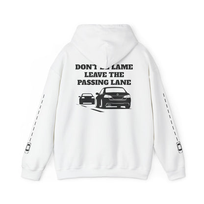 Don't Be Lame Leave the Passing Lane Hoodie