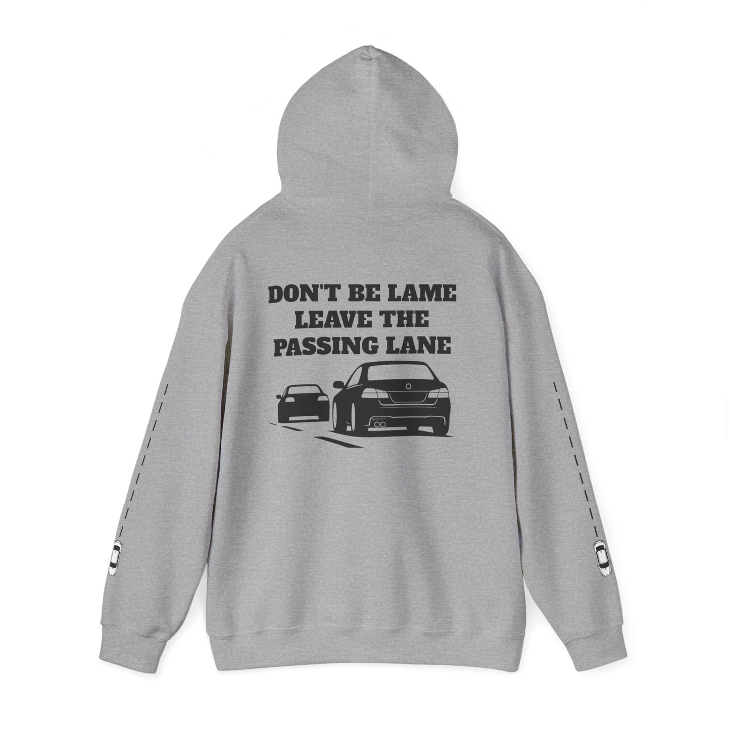 Don't Be Lame Leave the Passing Lane Hoodie