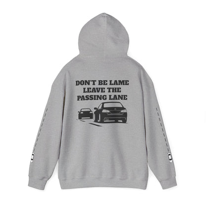 Don't Be Lame Leave the Passing Lane Hoodie