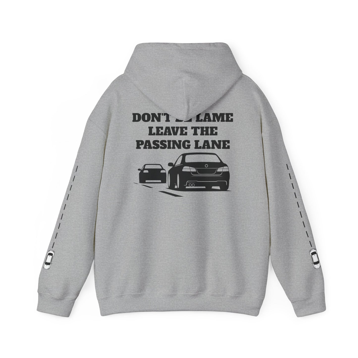 Don't Be Lame Leave the Passing Lane Hoodie