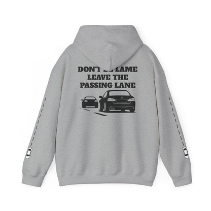 Don't Be Lame Leave the Passing Lane Hoodie