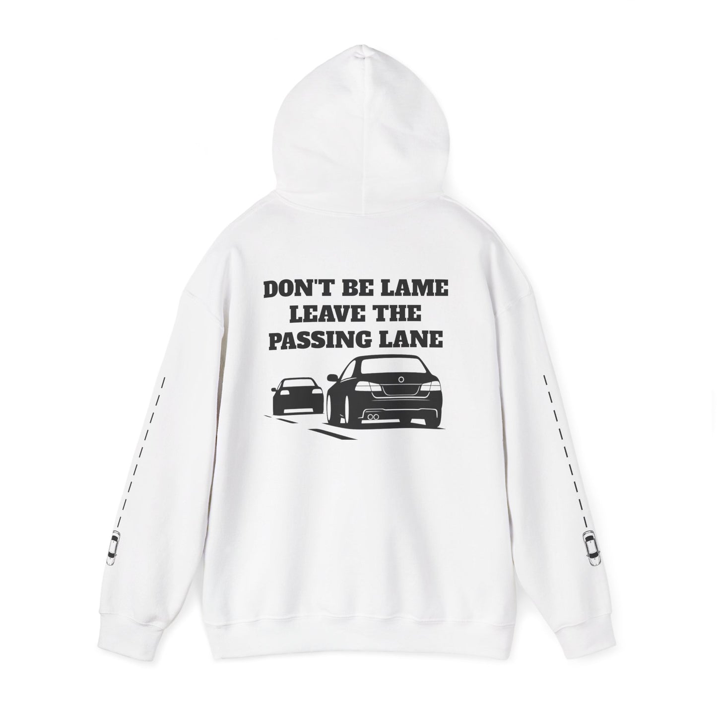 Don't Be Lame Leave the Passing Lane Hoodie