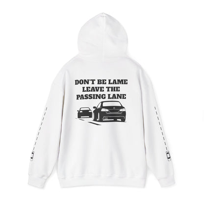 Don't Be Lame Leave the Passing Lane Hoodie